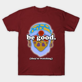 Be Good T-Shirt